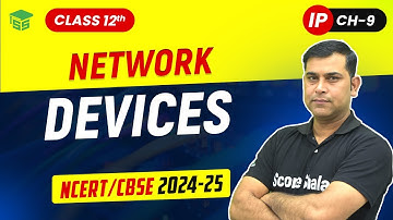 Network Devices |Chapter 9 Computer Network| Class 12th Informatic Practices (IP) - 2024 - 25