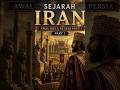 SEJARAH IRAN PART 1 🇮🇷 Awal Mula Persia, Negeri Peradaban Tertua Dunia. #subscribe #like #comment