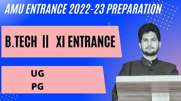AMU UG | PG Entrance Preparation 2022-23 || AMU B.Tech | 11th Entrance Preparation 2022-23