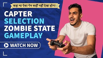 Chapter 4 Selection Zombie State Gameplay