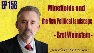 158 Minefields and the New Political Landscape   Bret Weinstein   EP 158
