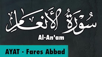 6-Surat Al-An'am Shaikh Fares Abbad سورة الأنعام الشيخ فارس عباد