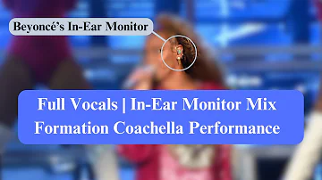 Formation - Beyoncé Coachella Performance | full vocals in-ear monitor mix