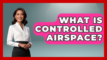 What Is Controlled Airspace? - Air Traffic Insider