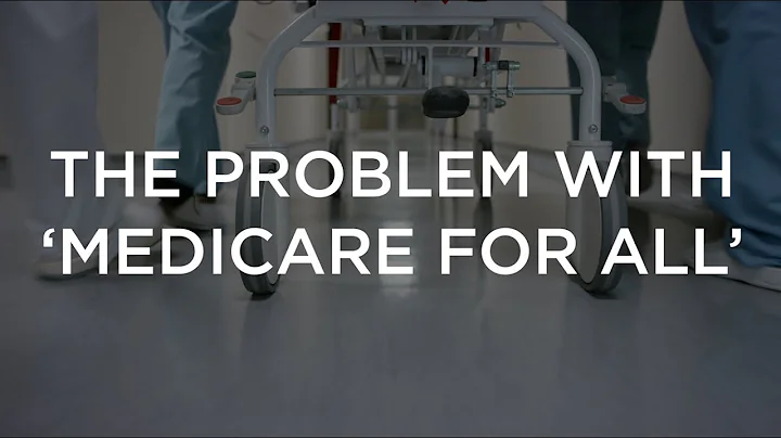 The Problem with 'Medicare for All'