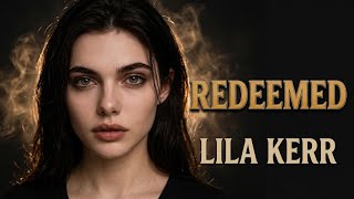 Lila Kerr:  REDEEMED — Official Dark Pop Music Video 2026