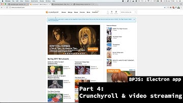 BPJS: Electron app - Part 4 - Crunchyroll & video streaming