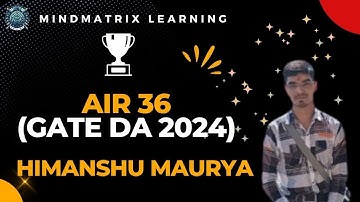 Himanshu Maurya (AIR 36, GATE DA 2024) | Topper