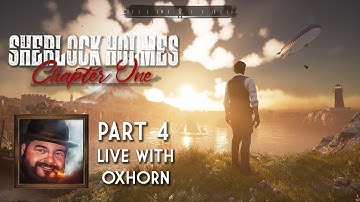Sherlock Holmes Chapter One - Part 4 Live with Oxhorn