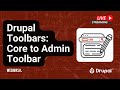 Drupal Toolbars: Core to Admin Toolbar