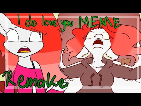 i-do-love-you-meme-(remake)-(26+-special)