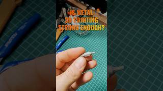 3D Printing Metal: How strong is it?