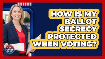 How Is My Ballot Secrecy Protected When Voting?