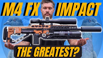 FX IMPACT M4: IS IT THE BEST AIRGUN IN THE WORLD?