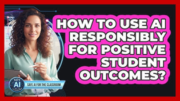 How To Use AI Responsibly For Positive Student Outcomes?
