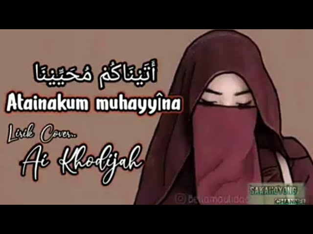 SHOLAWAT TERBARU Atainakum muhayyina//cover lirik Ai Khadijah class=