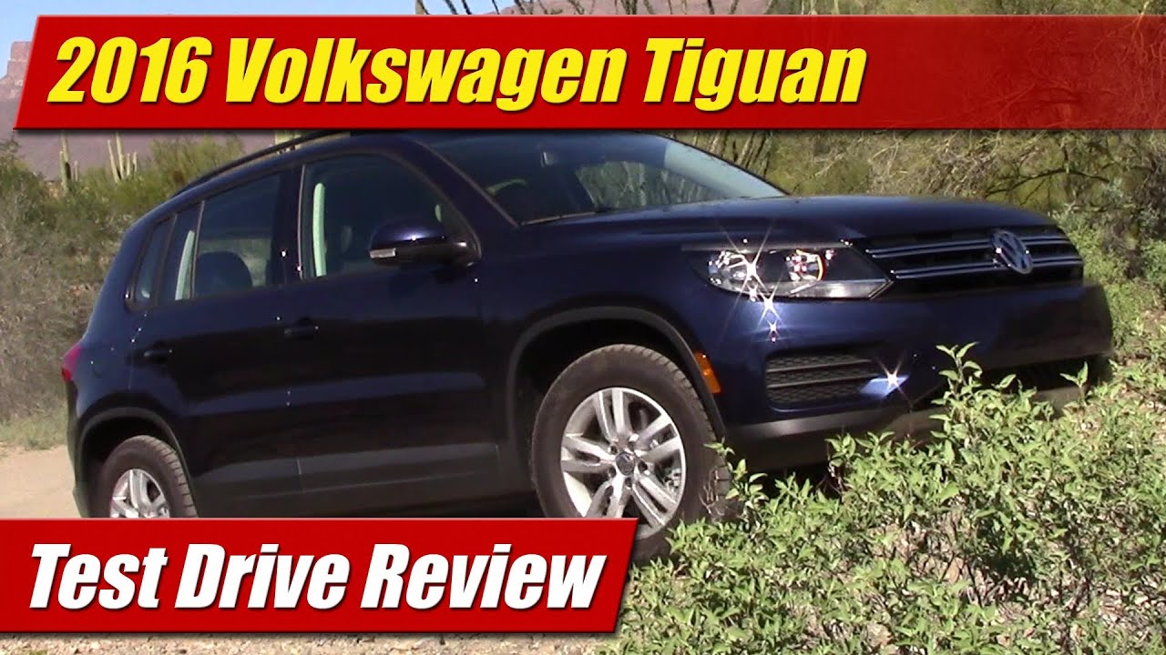 2016 Volkswagen Tiguan Test Drive Review You 2016 Volkswagen Tiguan Test Drive Review