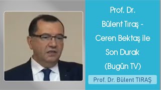 Download Prof. Dr. Bülent Tıraş - Ceren Bektaş Ile Son Durak Bugün Tv Video MP3 Prof. Dr. Bülent Tıraş - Ceren Bektaş Ile Son Durak Bugün Tv