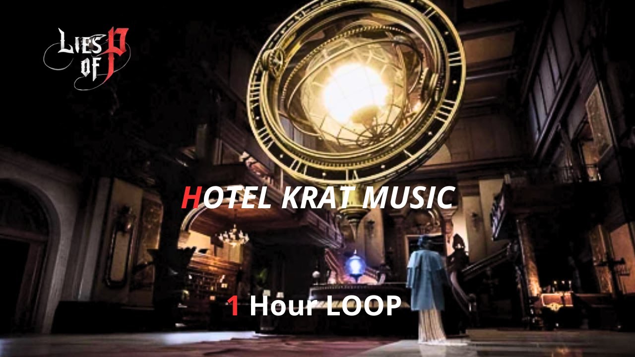 LIES OF P | HOTEL KRAT MUSIC THEME | 1 HOUR LOOP .