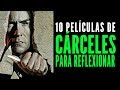 Las 10 mejores películas de cárceles para reflexionar 🤔