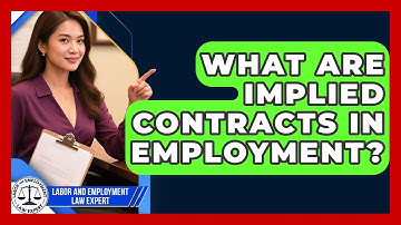 What Are Implied Contracts In Employment? - Labor and Employment Law Expert
