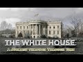 The White House: A Journey Through Time! (2020 to 1800)