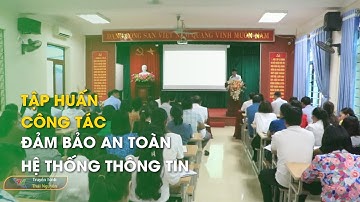Tập huấn công tác đảm bảo an toàn hệ thống thông tin  | Thái Nguyên TV