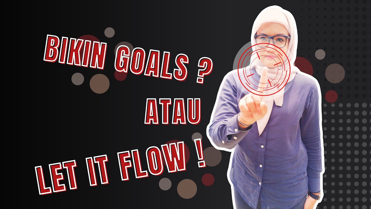 Apa Harus Bikin Goals Atau Mengalir Saja YouTube