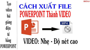 Cách làm video bằng Powerpoint l ĐẸP & CHUYÊN NGHIỆP l Xuất video 4K l BNIT4.0