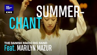 Marilyn Mazur with DR Big Band // Summerchant (Live)