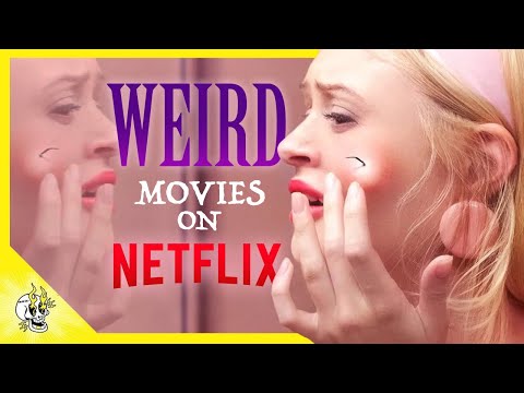 20 Wonderfully Weird NETFLIX Movies, Well Worth Watching | Flick Connection