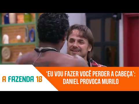 'I’ll make you lose your cool': Daniel provokes Murilo | 'A Fazenda 18'