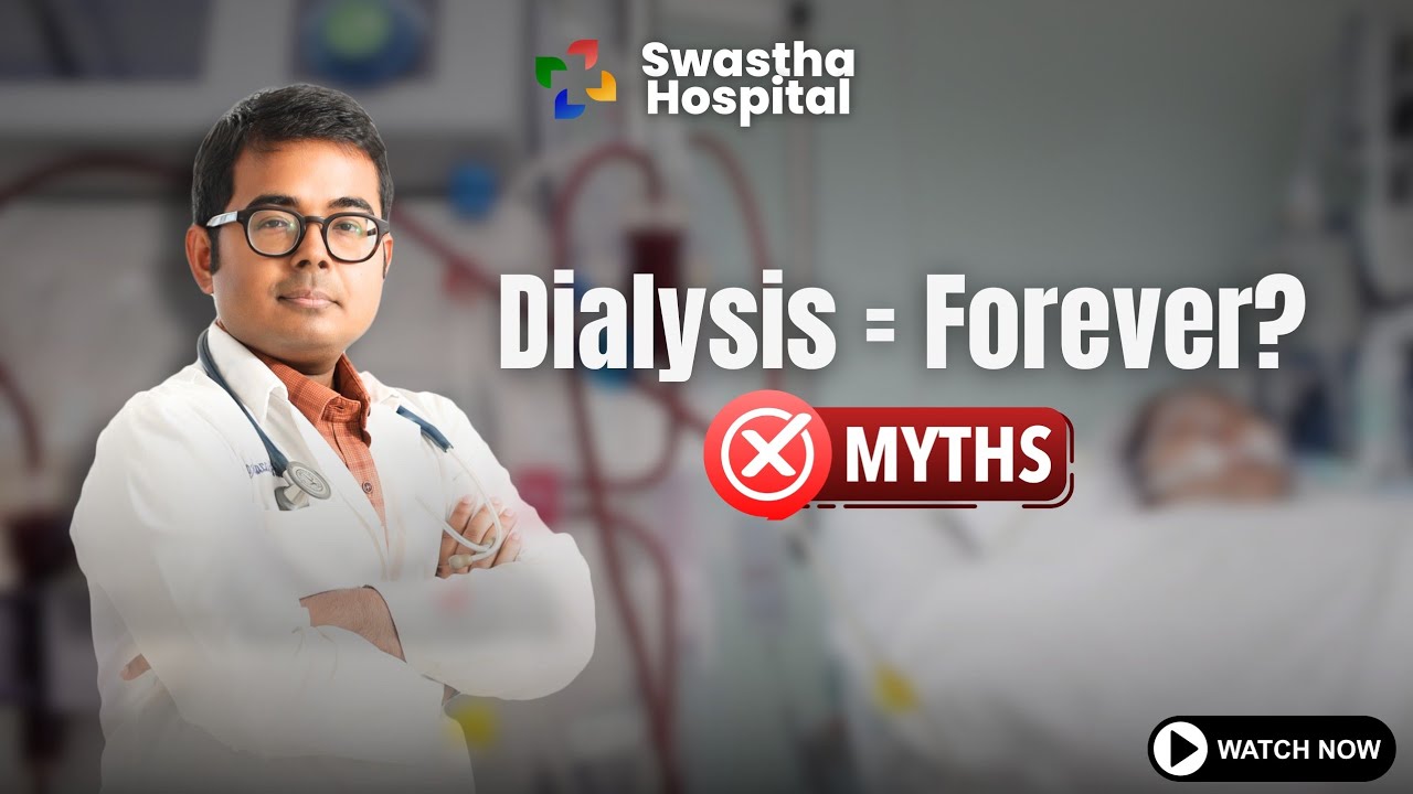 DIALYSIS – BIG MYTH BUSTED | Dr. Ankit Ray | Swastha Hospital