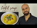 HOW TO MAKE LENTIL SOUP The BEST Authentic Syrian recipe