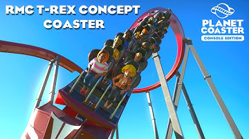 RMC T-Rex Concept Coaster/POV/Planet Coaster Console Edition