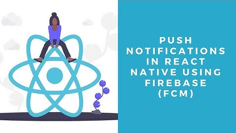 React Native Firebase notification Part 1