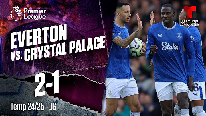 Highlights & Goals: Everton vs. Crystal Palace 2-1 | Premier League | Telemundo Deportes