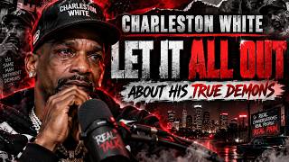Charleston White Let It All Out About His True Demons