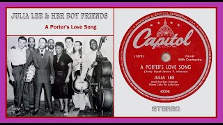 Video thumbnail of "Julia Lee - A Porter's Love Song  1946  (STEREO)"