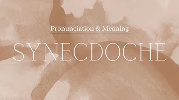 How to Pronounce: Synecdoche | British Pronunciation & Meaning