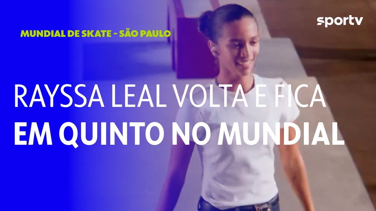 RAYSSA LEAL VOLTA A COMPETIR E FICA EM QUINTO LUGAR NA COPA DO MUNDO DE SKATE | sportv