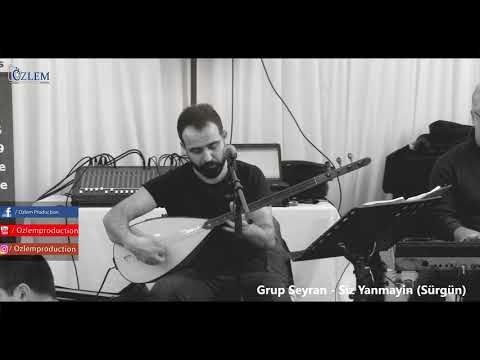 Grup Seyran - Siz Yanmayin (Sürgün) / Ahmet kaya /  ÖzlemProduction®