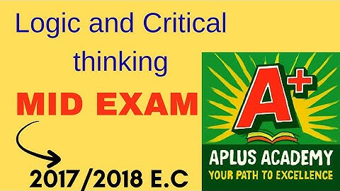 Logic and critical thinking mid exam || Logic Mid exam from last year | |#aplusacademy 