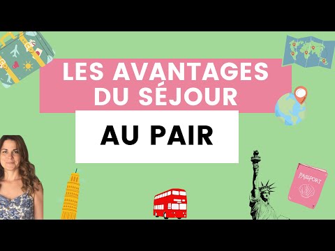 Vidéo: Quels Sont Les Avantages Du Programme AU PAIR ?