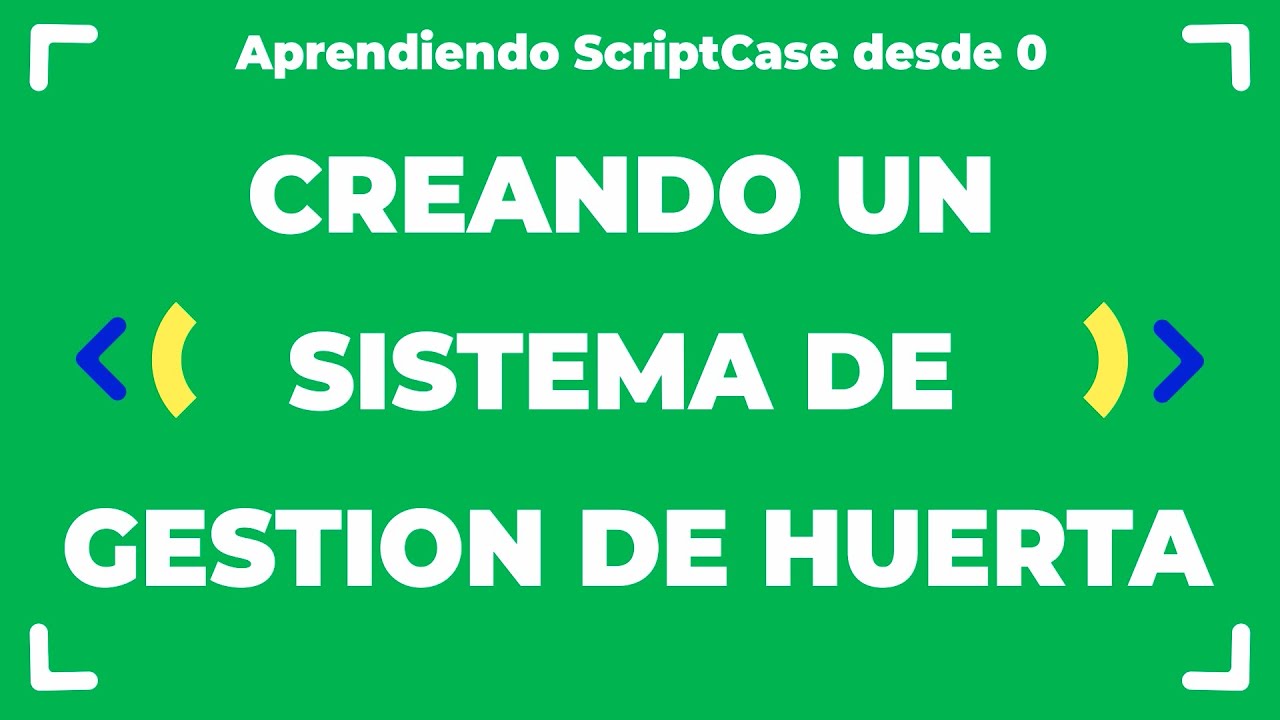 Curso Completo Scriptcase - Sistema Gestion de Huerta Desarrollado paso ...