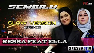 Sembilu - Ressa Feat Ella (Slow Version Movie Klip)