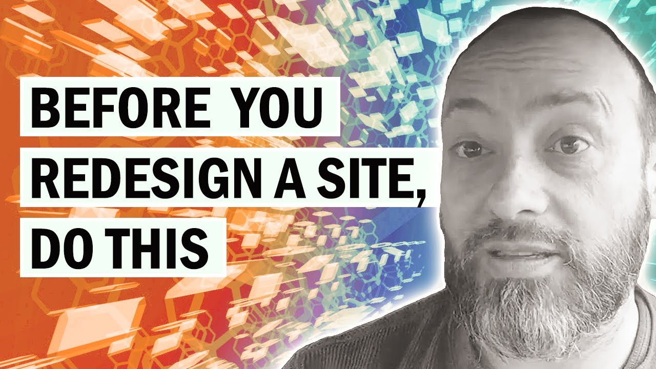 Before Redesigning a Website, Start With This Before Redesigning a Website, Start With This