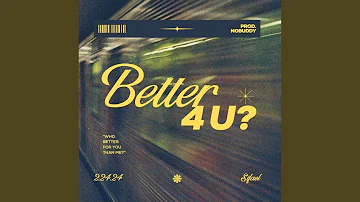 Better 4 U