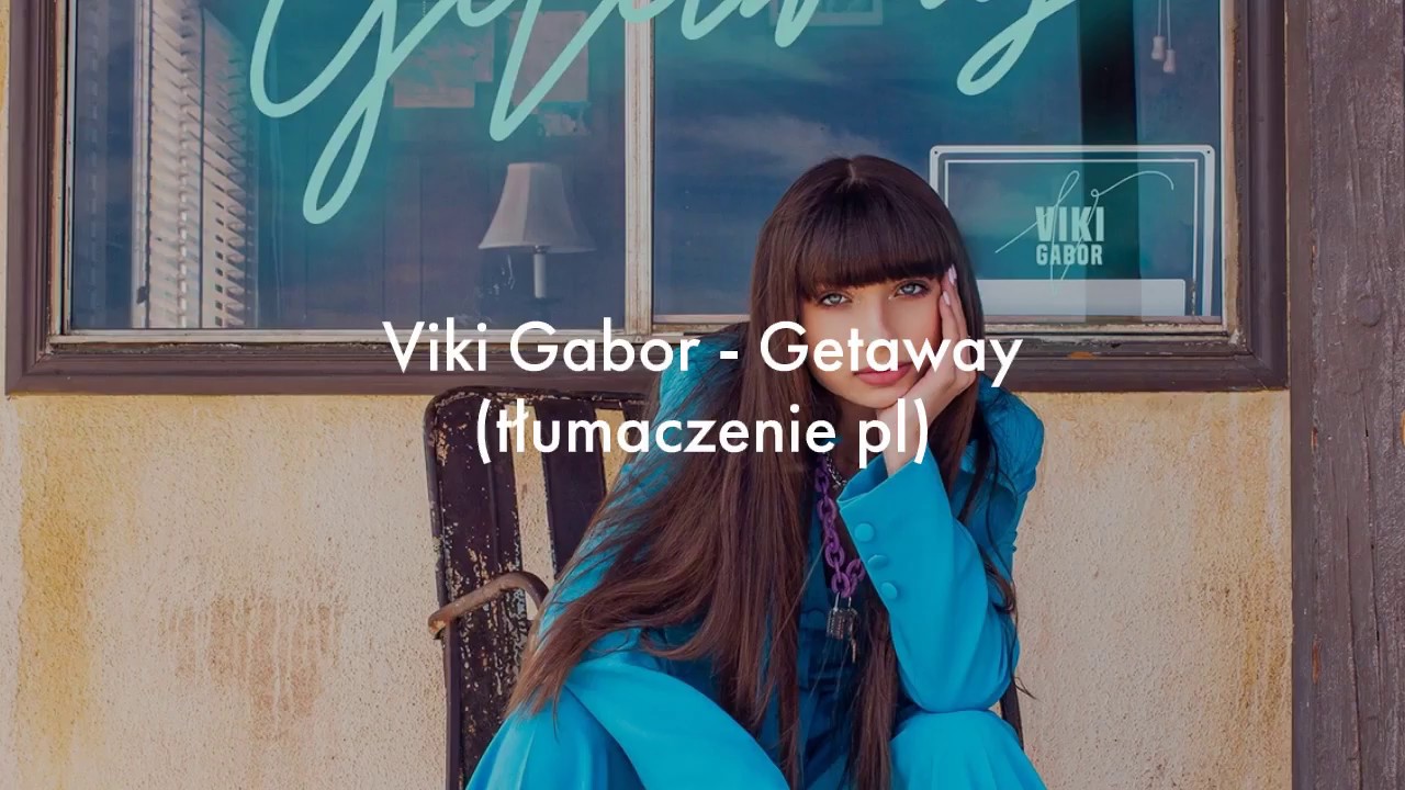 Viki Gabor - Getaway (tłumaczenie pl) - YouTube