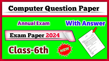 Class 6 Computer Question Paper Annual Examination 2024 | Exam paper | Final Exam | SA 2
